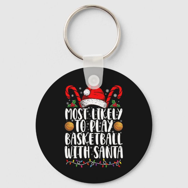 Most Likely To Play Basketball With Santa Xmas Keychain (Front)