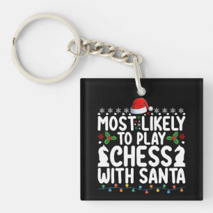 Most Likely To Play Chess With Santa Christmas Keychain