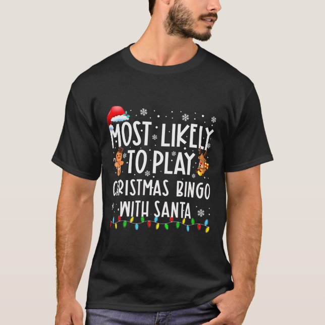 Most Likely To Play Christmas Bingo With Santa T-Shirt (Front)