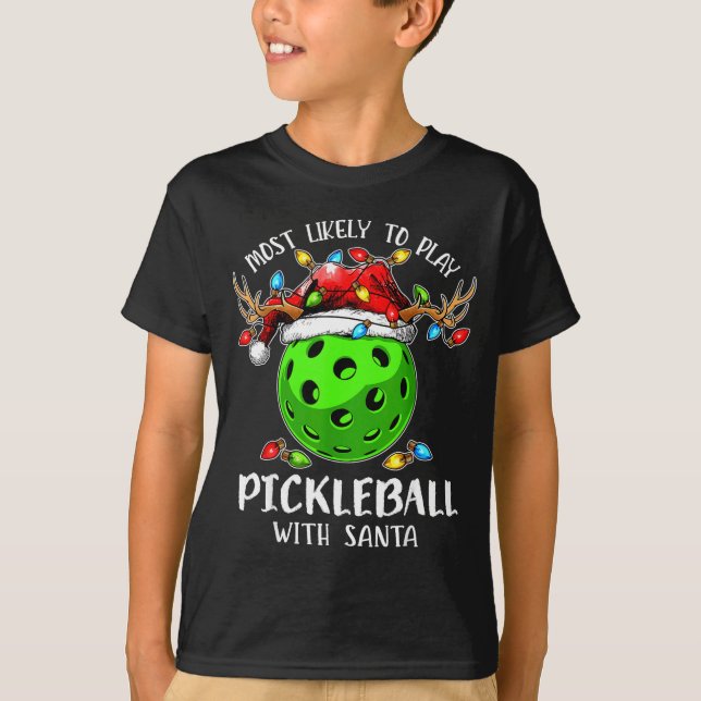 Most Likely To Play Ckleball With Santa Christmas  T-Shirt (Front)