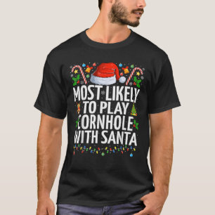 Most Likely To Play Cornhole With Santa Christmas T-Shirt