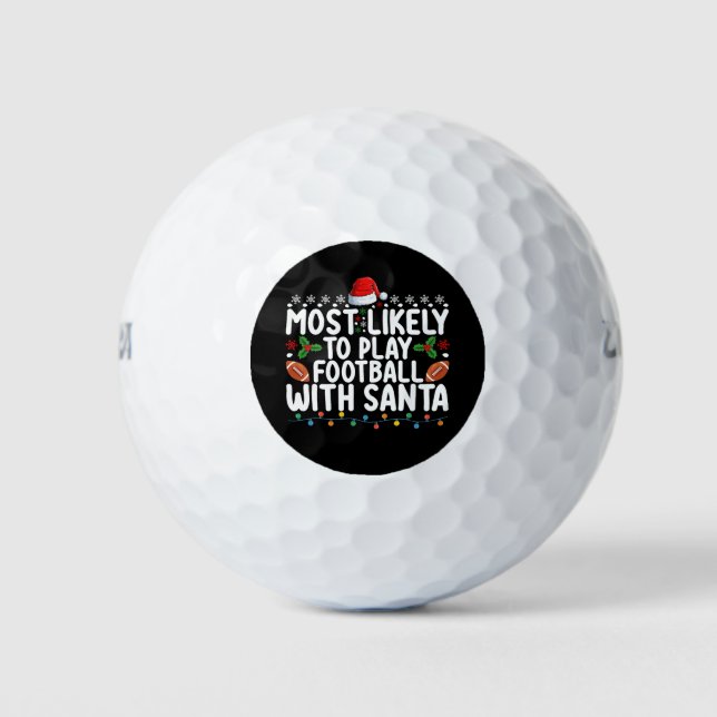 Most Likely To Play Football With Santa Christmas Golf Balls (Front)