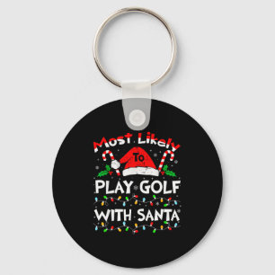 Most Likely To Play Golf With Santa Christmas 2024 Keychain