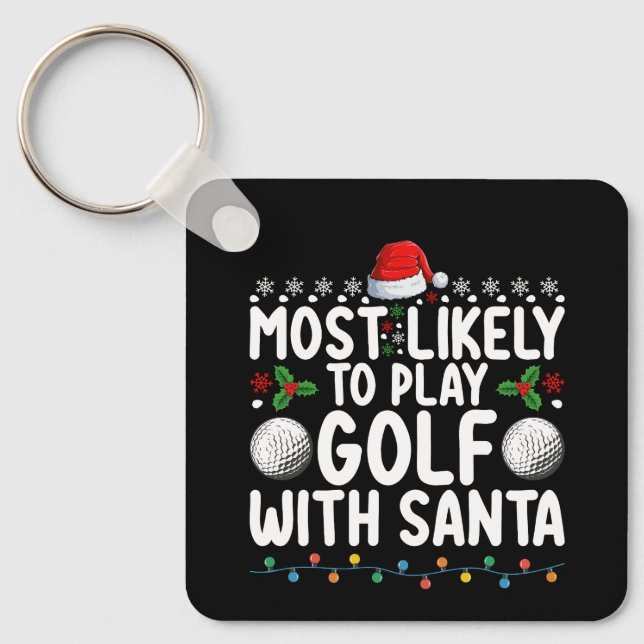 Most Likely To Play Golf With Santa Christmas Holi Keychain (Front)