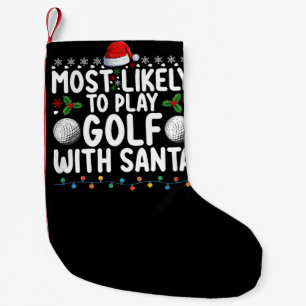 Most Likely To Play Golf With Santa Christmas Holi Small Christmas Stocking