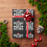 Most Likely To Play Golf With Santa Christmas Holi Wrapping Paper<br><div class="desc">Most Likely To Play Golf With Santa Christmas Holiday</div>