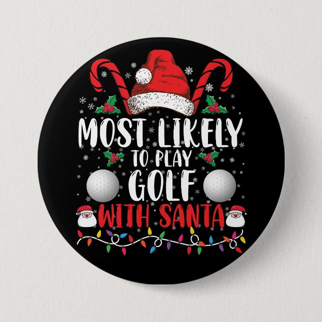 Most Likely To Play Golf With Santa Family Xmas Button (Front)
