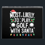 Most Likely To Play Golf With Santa Family Xmas Calendar<br><div class="desc">Most Likely To Play Golf With Santa Family Christmas</div>