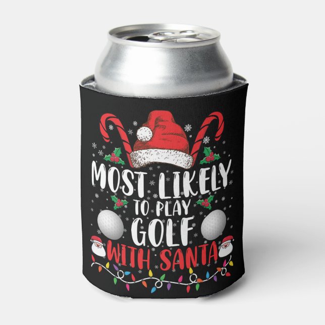 Most Likely To Play Golf With Santa Family Xmas Can Cooler (Can Front)