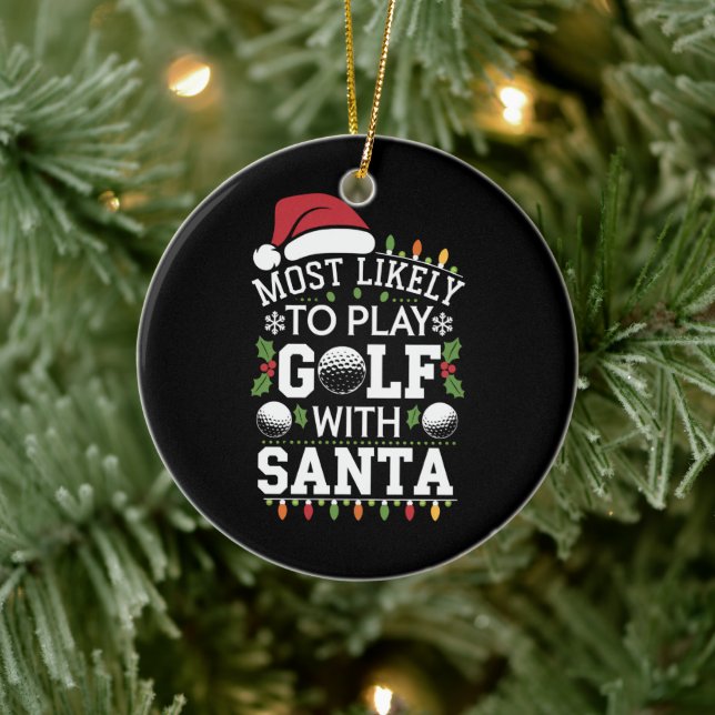 Most Likely To Play Golf With Santa Family Xmas Ceramic Ornament (Tree)