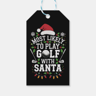 Most Likely To Play Golf With Santa Family Xmas Gift Tags