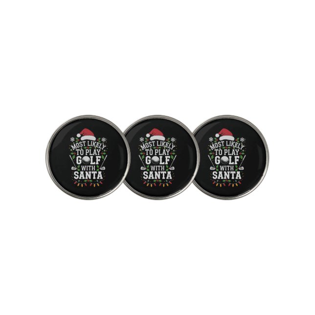 Most Likely To Play Golf With Santa Family Xmas Golf Ball Marker (3 Up)