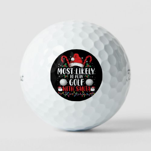 Most Likely To Play Golf With Santa Family Xmas Golf Balls