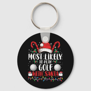 Most Likely To Play Golf With Santa Family Xmas Keychain