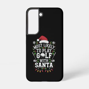 Most Likely To Play Golf With Santa Family Xmas Samsung Galaxy S22 Case