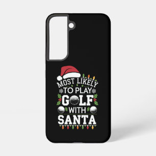 Most Likely To Play Golf With Santa Family Xmas Samsung Galaxy S22 Case