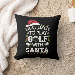 Most Likely To Play Golf With Santa Family Xmas Throw Pillow