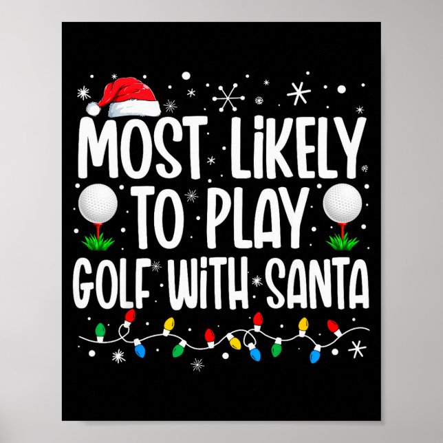 Most Likely To Play Golf With Santa Funny Family C Poster (Front)