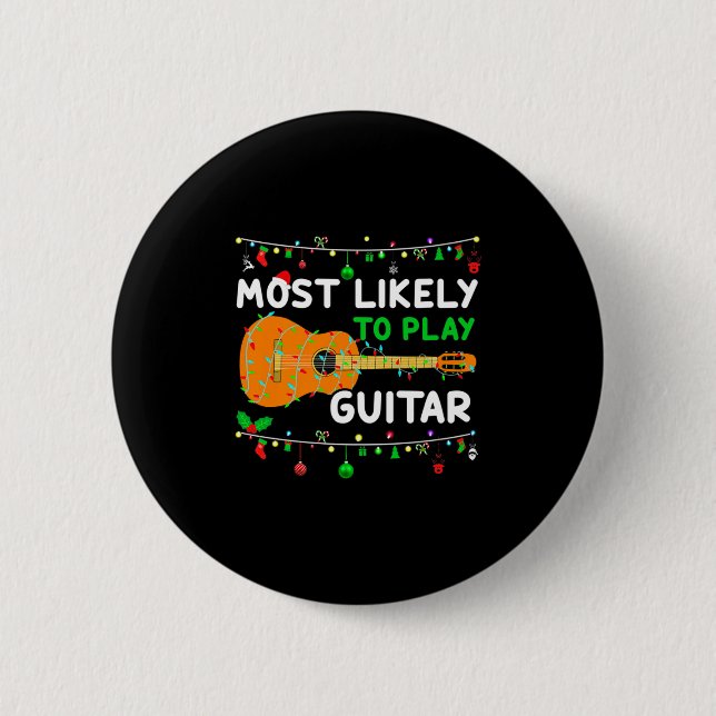 Most Likely To Play Guitar Christmas Funny Family  Button (Front)