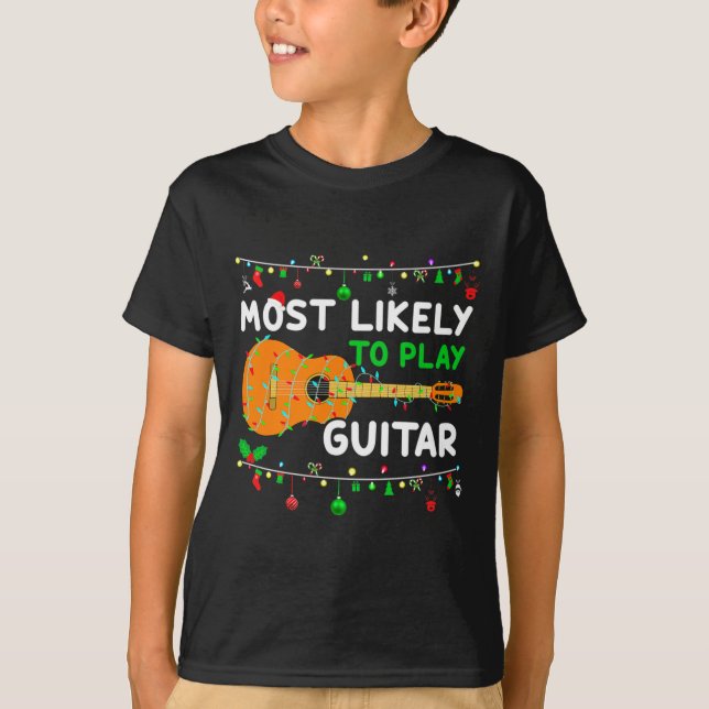 Most Likely To Play Guitar Christmas Funny Family  T-Shirt (Front)