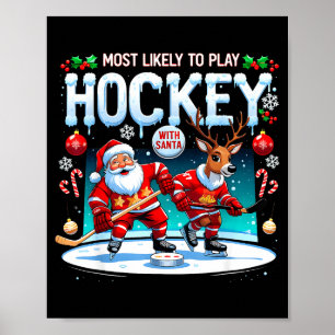 Most Likely To Play Hockey With Santa Christmas  Poster