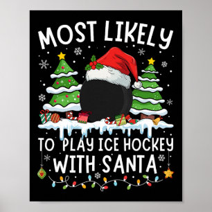 Most Likely To Play Ice Hockey With Santa Matching Poster