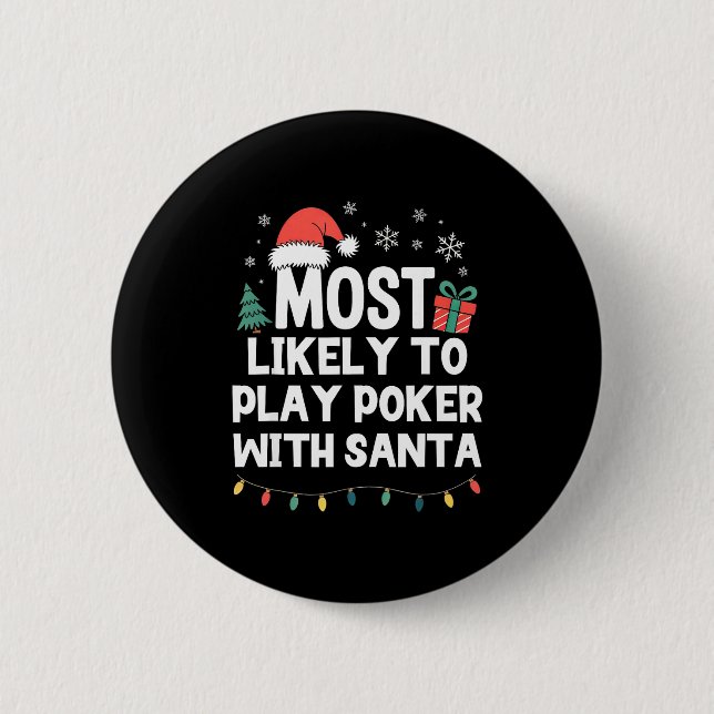 Most Likely To Play Ker With Santa Christmas Funny Button (Front)