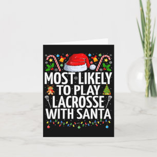 Most Likely To Play Lacrosse With Santa Christmas  Card