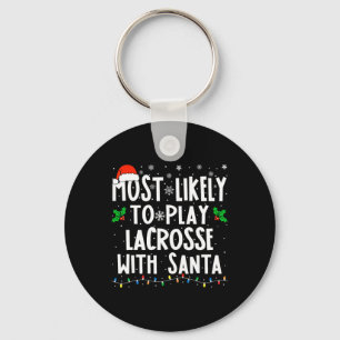 Most Likely To Play Lacrosse With Santa Christmas Keychain