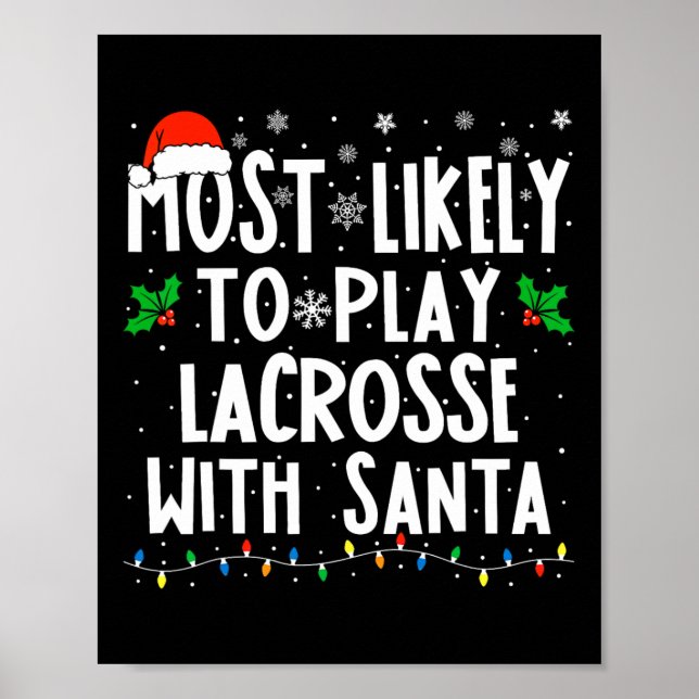 Most Likely To Play Lacrosse With Santa Christmas  Poster (Front)