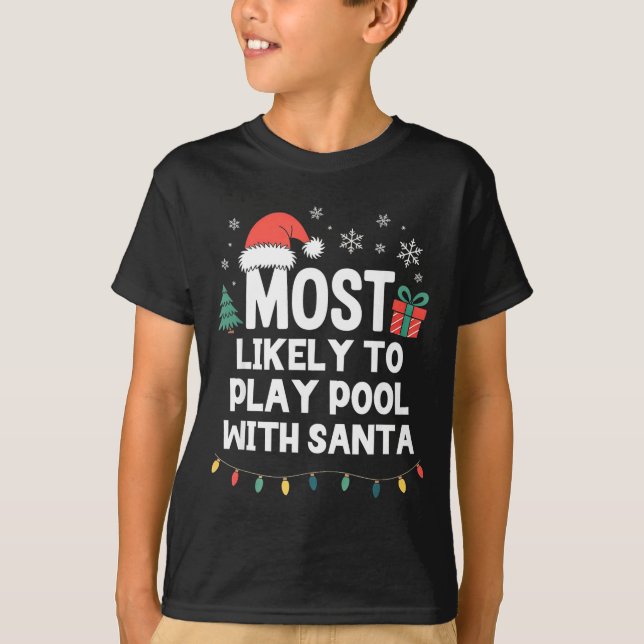 Most Likely To Play Ol With Santa Christmas Funny  T-Shirt (Front)
