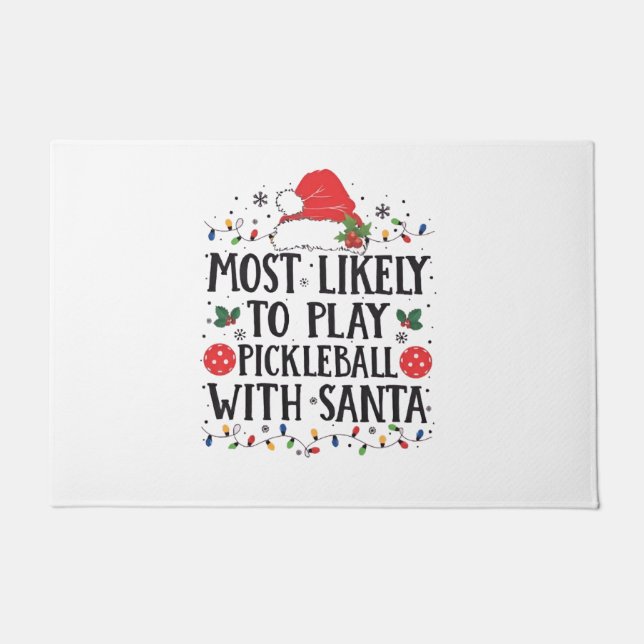 Most Likely to Play Pickleball with Santa  Doormat (Front)