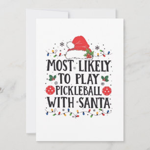 Most Likely to Play Pickleball with Santa Invitation