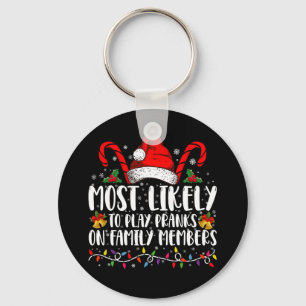 Most Likely To Play Pranks On Family Members Crew Keychain