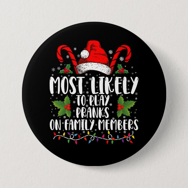 Most Likely To Play Pranks On Family Members Xmas Button (Front)