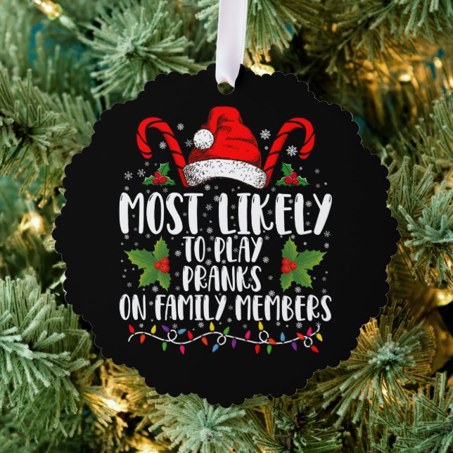 Most Likely To Play Pranks On Family Members Xmas Ornament Card (Insitu (Tree))