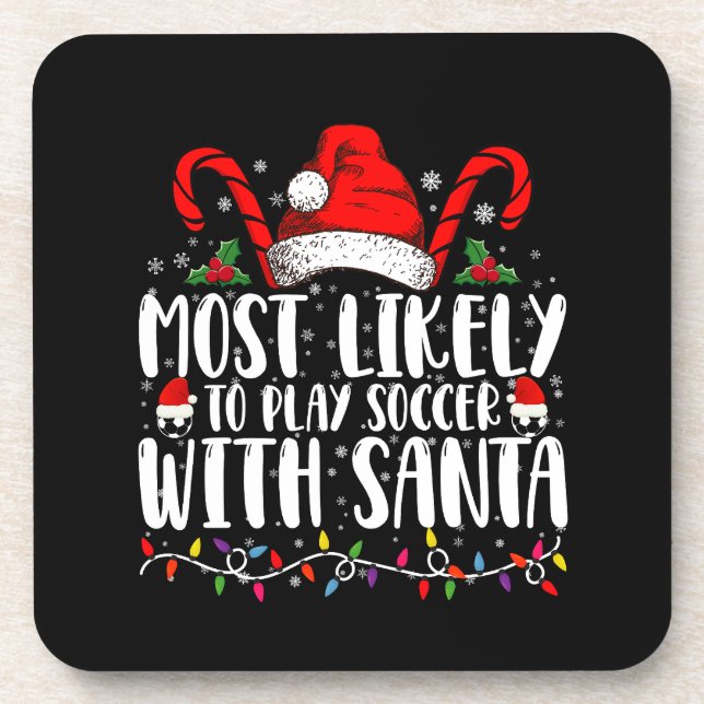 Most Likely To Play Soccer With Santa Christmas Beverage Coaster (Front)