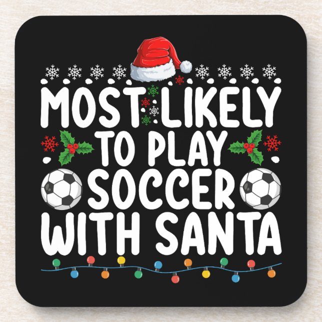 Most Likely To Play Soccer With Santa Christmas Beverage Coaster (Front)
