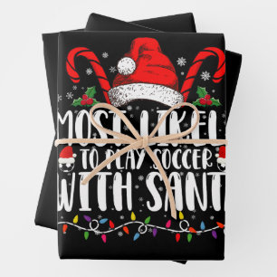 Most Likely To Play Soccer With Santa Christmas Wrapping Paper Sheets