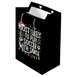 Most Likely To Play Soccer With Santa Family Xmas Medium Gift Bag