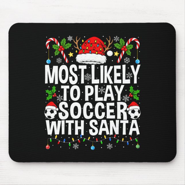 Most Likely To Play Soccer With Santa Funny Christ Mouse Pad (Front)