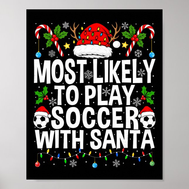 Most Likely To Play Soccer With Santa Funny Christ Poster (Front)