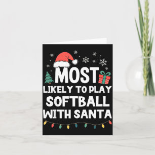 Most Likely To Play Softball With Santa Christmas Card