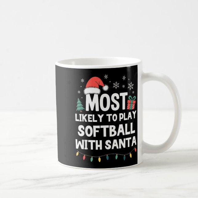 Most Likely To Play Softball With Santa Christmas  Coffee Mug (Right)