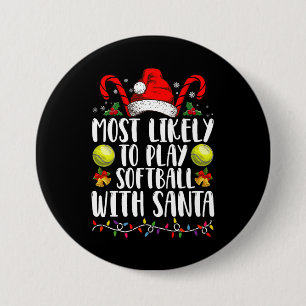 Most Likely To Play Softball With Santa Family Button
