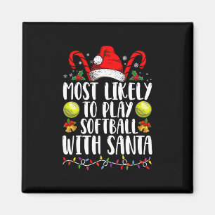 Most Likely To Play Softball With Santa Family Magnet