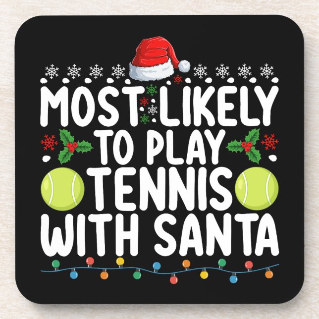Most Likely To Play Tennis With Santa Christmas Beverage Coaster (Front)