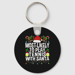 Most Likely To Play Tennis With Santa Funny Christ Keychain