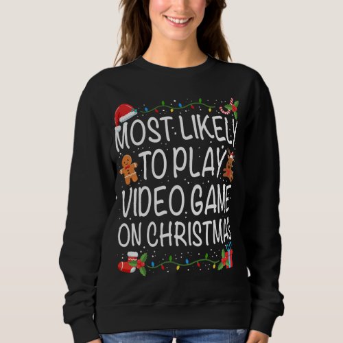 Most Likely To Play Video Game Family Matching Chr Sweatshirt