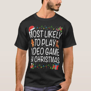 Most Likely To Play Video Game Family Matching Chr T-Shirt